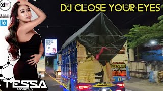 DJ CLOSE YOUR EYES BY DJ TESSA MORENA