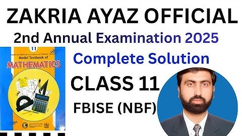 Solution Of Final Paper | 2nd Annual Exams 2025 | Class 11 Math | FBISE NBF | Sir Zakria Ayaz