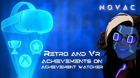 How to CREATE and TRACK ACHIEVEMENTS for VR games or games without them using Achivement Watcher