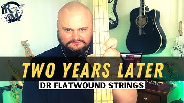 TWO YEARS LATER // DR Legend Flatwound Bass Strings