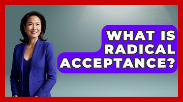 What Is Radical Acceptance? - Cognitive Therapy Hub