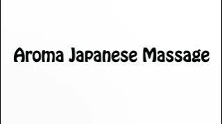 Learn How To Pronounce Aroma Japanese Massage