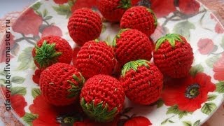 Ягода крючком. Клубника. Мастер-класс. How to crochet strawberries Ягода крючком. Клубника. Мастер-класс. How to crochet strawberries