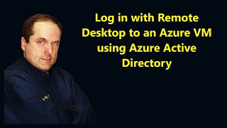 Log in with Remote Desktop to an Azure VM using Azure Active Directory