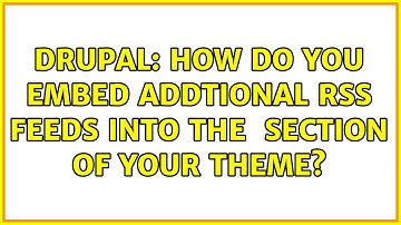 Drupal: How do you embed addtional RSS feeds into the ＜head＞ section of your theme?