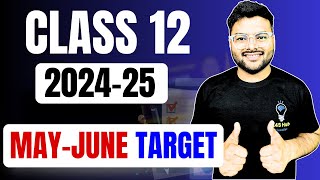 May - June Target For Class 12 Students I Class 12 Maths Planner For Session 2024-25 I #a4s