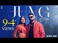 Jung  official  gippy grewal  priyanka chahar jasmeen akhtar  humble music 