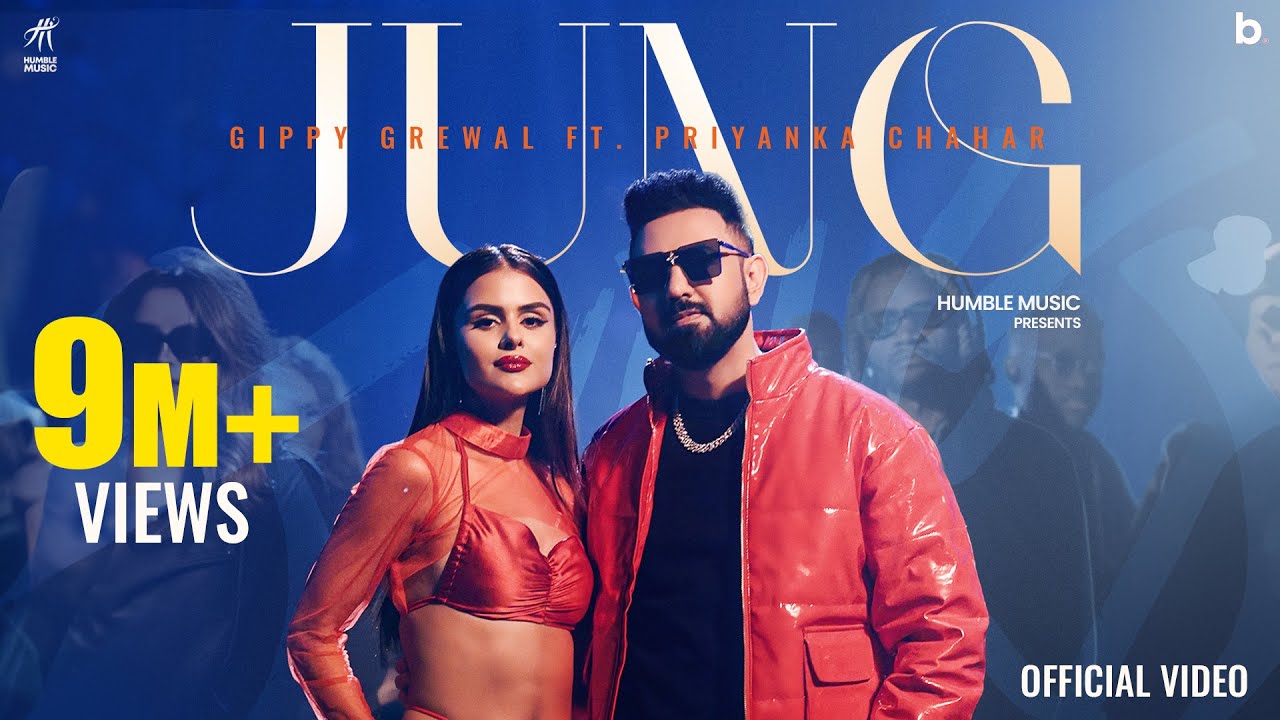 JUNG   Official Video  Gippy Grewal  Priyanka Chahar Jasmeen Akhtar  Humble Music 