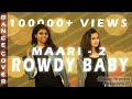 Maari 2 - Rowdy Baby (Dance Cover) | Dhanush | Yuvan Shankar Raja | Sai Pallavi