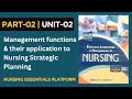 Part - 02 | Unit - 02 | Management Functions &amp; Application to Nursing Strategic Planning| Leadership