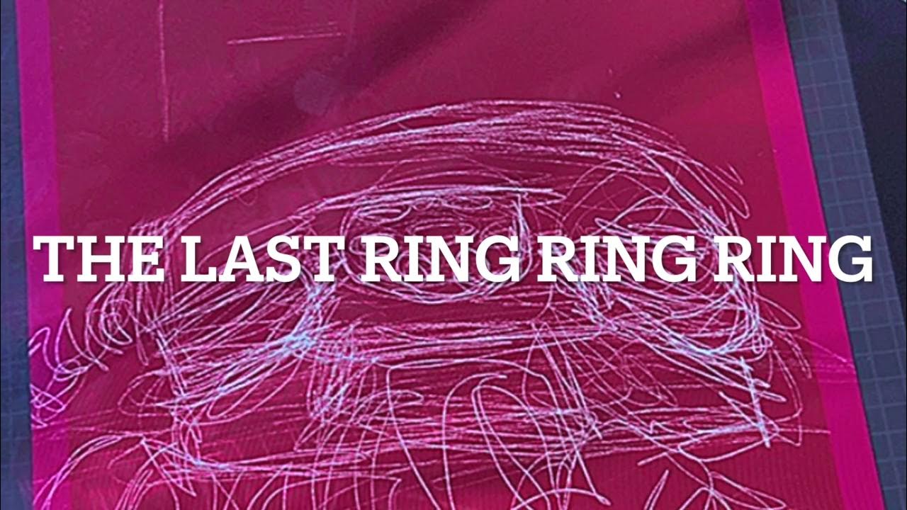 The Last Ring Ring Ring YouTube