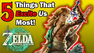 5 Things That Excite Us MOST About Tears of The Kingdom (Discussion) - Feat. GameXplain's Joey