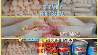 ice candy  fruit salad  pang negosyo/ kung paano gawin../Rondia vlog