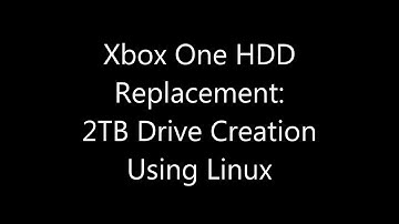 Xbox One Internal Hard Drive Upgrade: 2TB Drive Creation Using Linux + 58% Fix