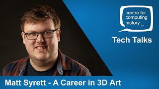 TechTalk: Matt Syrett - A Career in 3D Art