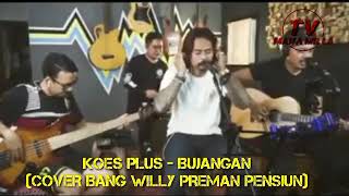KOES PLUS - BUJANGAN ‼️( COVER BANG WILLY PREMAN PENSIUN ) FULL LIRIK ‼️🎵
