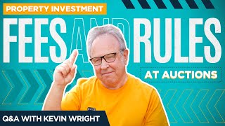 Property Investment Fees and Rules at Auctions - Q&A with Kevin Wright