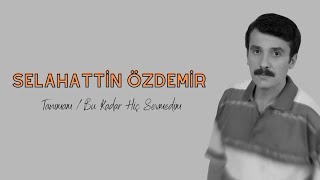 Selahattin Özdemir - Hangi Bağın Bağbanısan Resimi