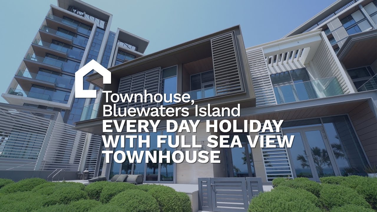 EVERYDAY HOLIDAY WITH FULL SEA VIEW TOWNHOUSE | BLUEWATERS ISLAND