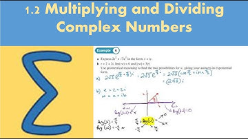 1.2 Multiplying and Dividing Complex Numbers (CORE 2 - Chapter 1: Complex numbers)