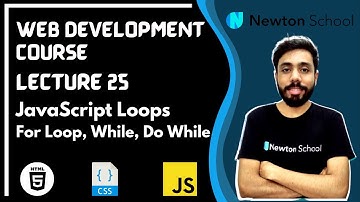 Lecture 25 JavaScript | For Loop, While & Do While Loops | Web Development Series | HTML CSS JS