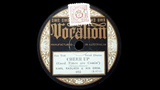 Cheer Up - Good Times Are Comin' (Klages, Greer) - Played by Karl Radlach And His Orchestra