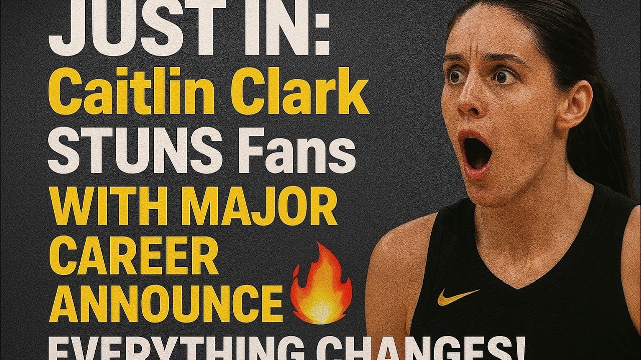 “JUST IN Caitlin Clark STUNS Fans With Major Career Announcement