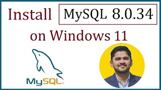 How to install MySQL 8.0.34 Server and Workbench latest version on Windows 11