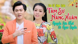 Tân Cổ TÂM SỰ NÀNG XUÂN - Nguyễn Văn Khởi & Võ Ngọc Quyền 🎇 Tân Cổ Nhạc Xuân Hay Nhất 2024