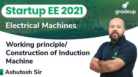 Working principle/Construction of Induction Machine | Electrical Machine | GATE 2021 | Ashutosh Sir