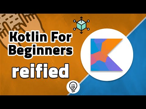 Kotlin For Beginners - Reified