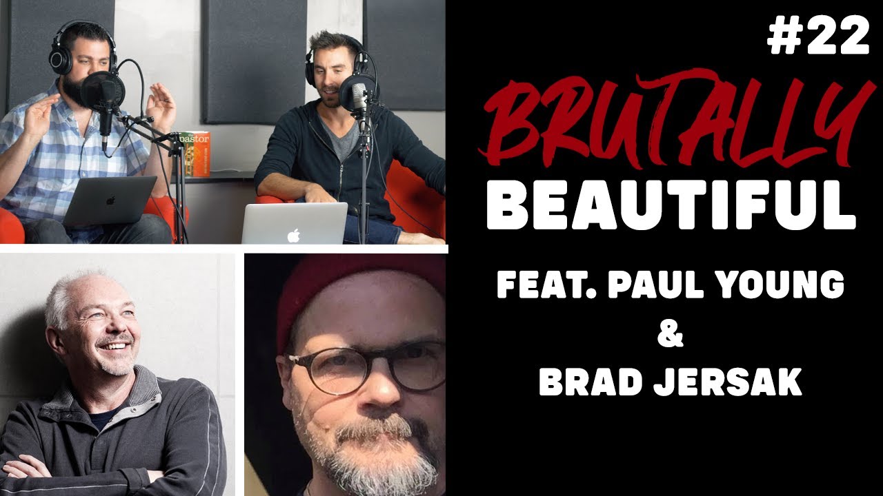 Brutally Beautiful feat. Brad Jersak and Paul Young - OTT Episode #22