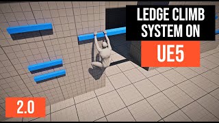 Directional Ledge Climbing System 2.0 Tutorial on UE5