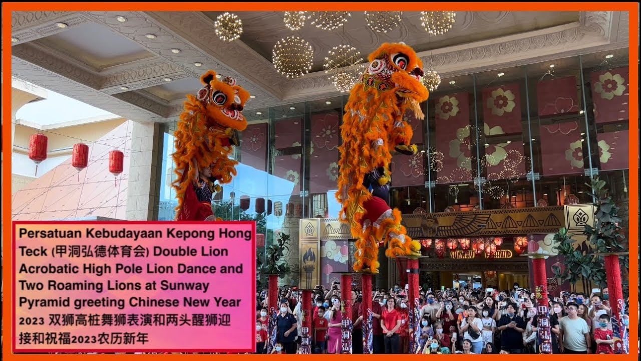 Kepong Hong Teck 甲洞弘德体育会 Twin Acrobatic High Pole and Roaming Lion Dance at Sunway Pyramid CNY 2023