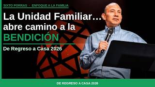Is Your Family Divided? Unity Opens the Way to Blessing | Sixto Porras