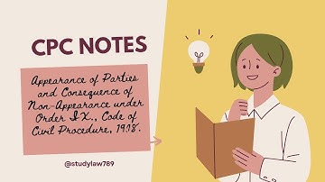 Appearance of Parties and Consequence of Non-Appearance under Order IX Code of Civil Procedure 1908.
