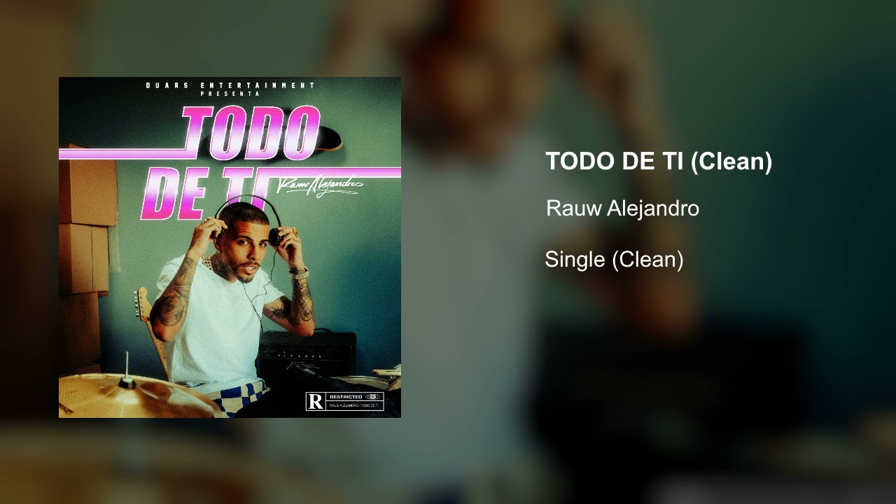 Rauw Alejandro - Todo De Ti (Clean Version)