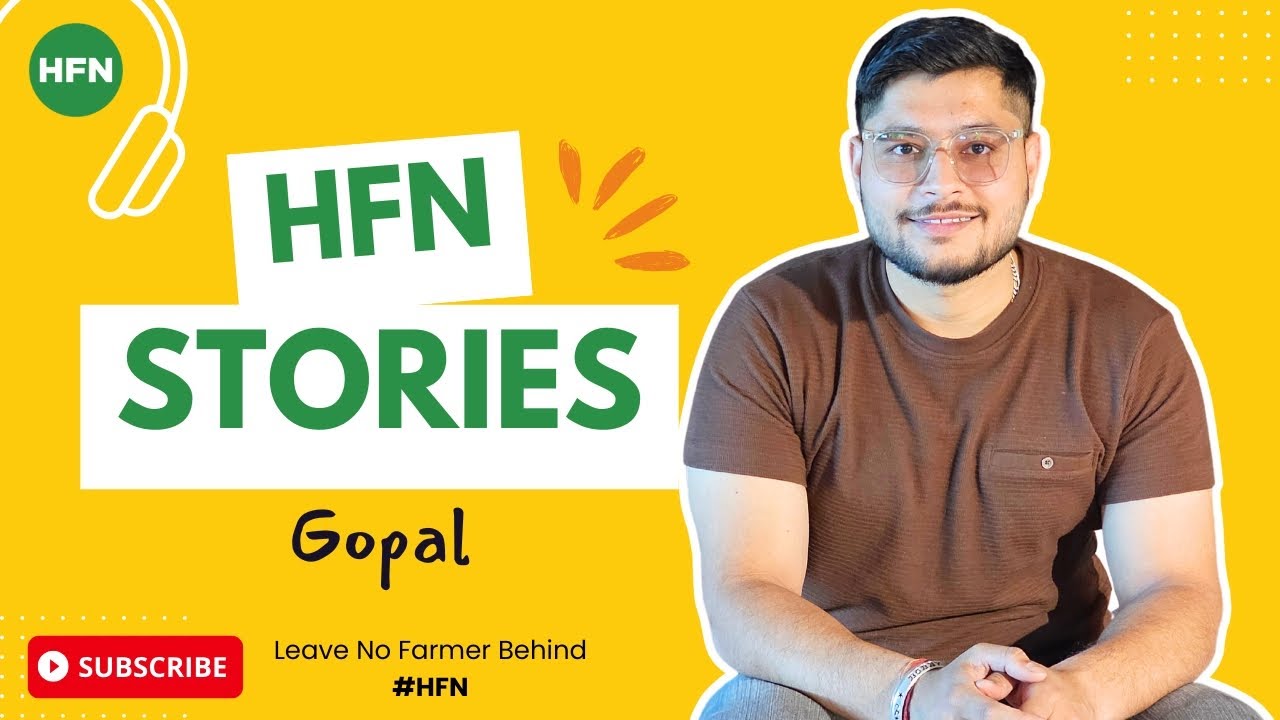 HFN Stories - Gopal (Senior Executive Commercial)
