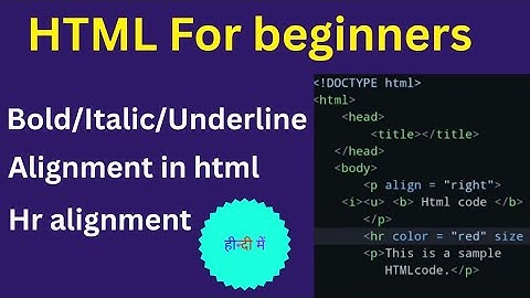 Html tutorial for beginners || Bold / italic/ underline and alignment in html #htmlinhindi #html