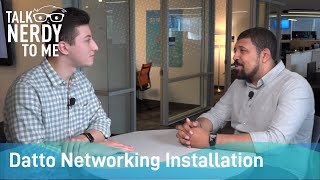 Talk Nerdy To Me Datto Networking Installation