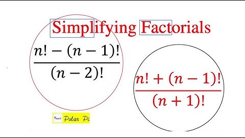 (Simplifying Factorials) A first few examples!