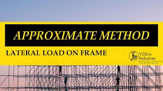 Approximate Method for Statically Indeterminate Frame With Lateral Loads