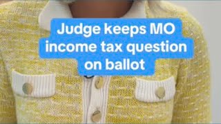 Judge keeps MO income tax question on ballot