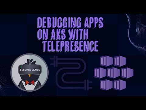 Debugging apps on AKS with Telepresence