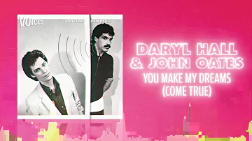 Daryl Hall & John Oates - You Make My Dreams (Come True) (Official Audio) ❤ Love Songs