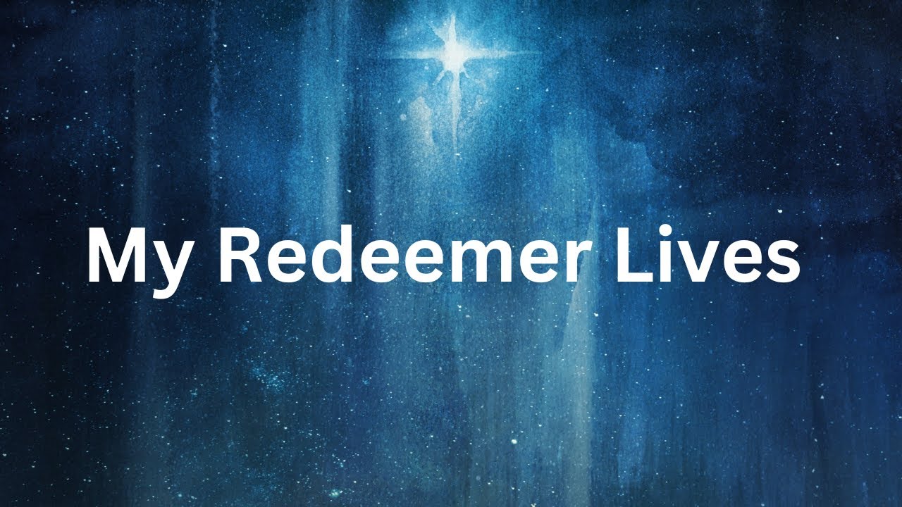 My Redeemer Lives ~ Job 19:23-27 - YouTube