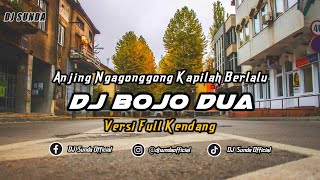 DJ BOJO DUA VERSI KENDANG | REMIX SUNDA TERBARU FULL BASS 2023 (DJ SUNDA Remix)