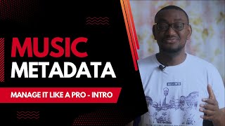 Music Metadata - Manage It Like a PRO - Intro