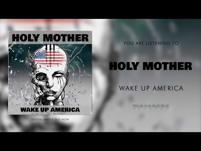 Holy Mother - Wake up America