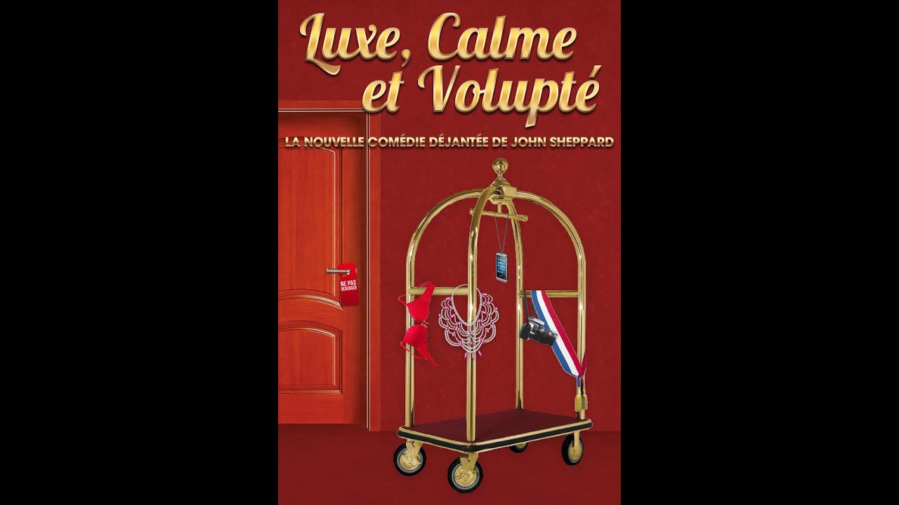 "Luxe Calme & Volupté..." de John Sheppard - Théâtre (comédie)